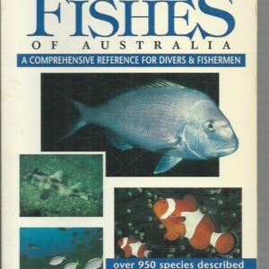 Guide to Sea Fishes of Australia: A Comprehensive Reference for Divers and Fishermen