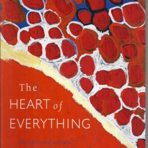 Heart of Everything, The: The Art and Artists of Mornington and Bentinck Islands