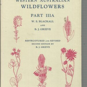 How to know Western Australian Wildflowers : A key to the flora of the extratropical regions of Western Australia. Part IIIA