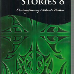 Huia Short Stories 8: Contemporary Maori Fiction