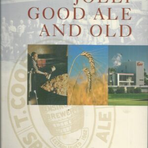 Jolly Good Ale and Old: Coopers Brewery 1862-2012