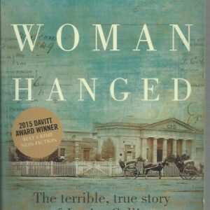 Last Woman Hanged: The terrible, true story of Louisa Collins