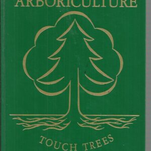 Modern Arboriculture: A Systems Approach to the Care of Trees and Their Associates