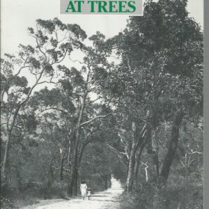 Old Look at Trees, An : Vegetation of South-Western Australia in old photographs