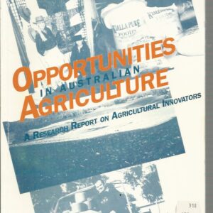 Opportunities in Australian Agriculture : A research report on agricultural innovators