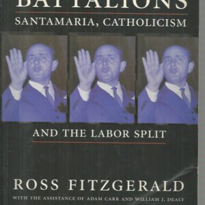 Pope’s Battalions, The: Santamaria, Catholicism and the Labor Split