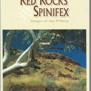 RED ROCKS AND SPINIFEX : Images of the Pilbara