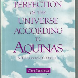 The Perfection of the Universe According to Aquinas: A Teleological Cosmology