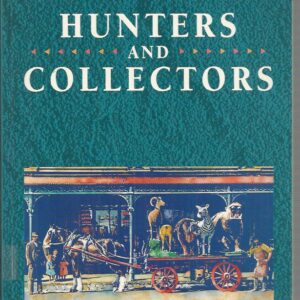 Hunters & Collectors: The Antiquarian Imagination In Australia