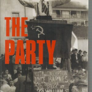 Party, The: The Communist Party of Australia from heyday to reckoning MacIntyre, Stuart