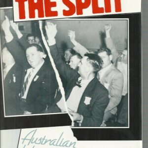 The Split: Australian Labor in the Fifties