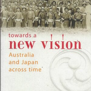 Towards A New Vision: Australia & Japan Across Time