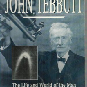 Australian Astronomer John Tebbutt: The Life and World of the Man on the $100 Note