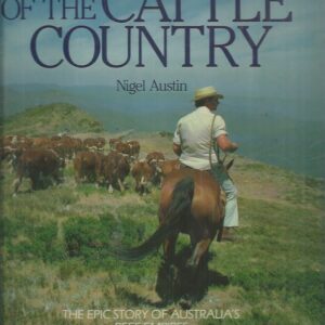 Kings of the Cattle Country: The Epic Story of Australia’s Beef Empire