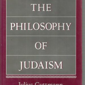 Philosophy of Judaism: The History of Jewish Philosophy from Biblical Times to Franz Rosenzweig