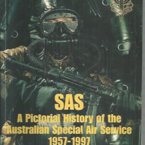 SAS: A Pictorial History of the Australian Special Air Force 1957-1997 (Revised Edition)