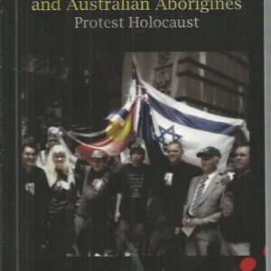 Shattered Lives Broken Dreams: William Cooper and Australian Aborigines Protest Holocaust