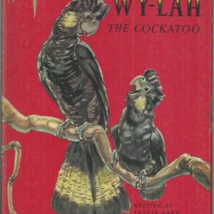 The Story of Wy-Lah the Cockatoo (First Edition)