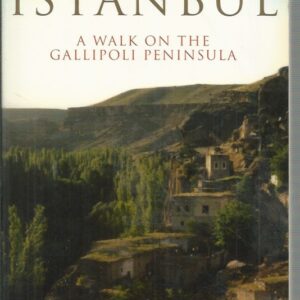 Turn Right at Istanbul: A Walk on the Gallipoli Peninsula