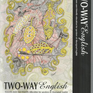 Two-way English : Towards more user-friendly education for speakers of Aboriginal English