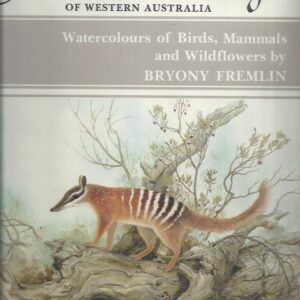 Wild Heritage of Western Australia, A: Watercolours of Birds, Mammals and Wildflowers