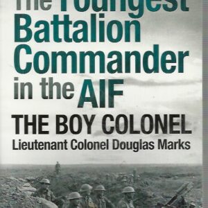 Youngest Battalion Commander In The AIF, The: The Boy Colonel