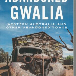 ABANDONED: Gwalia : Western Australia and other abandoned towns