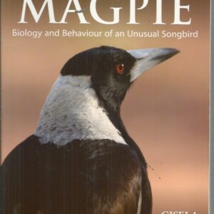 Australian Magpie: Biology and Behaviour of an Unusual Songbird