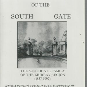 Descendants of the South Gate: The Southgate Family of the Murray 1857-1997