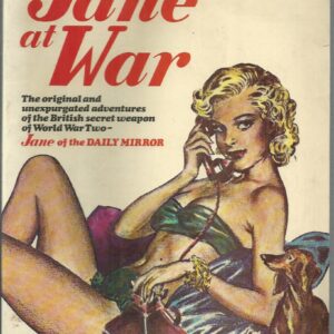 Jane at War :  The original and unexpurgated adventures of the British secret weapon of World War Two – Jane of the Daily Mirror