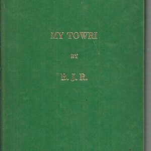 MY TOWRI (Tales of life in early Queensland)