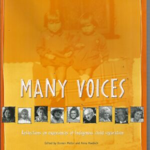 Many Voices: Reflections on Experiences of Indigenous Child Separation