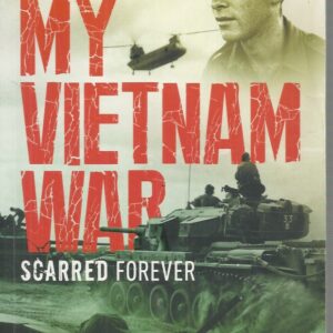 My Vietnam War: Scarred Forever