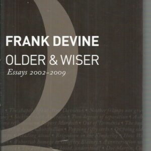 Older and Wiser: Essays by Frank Devine 2002-2009