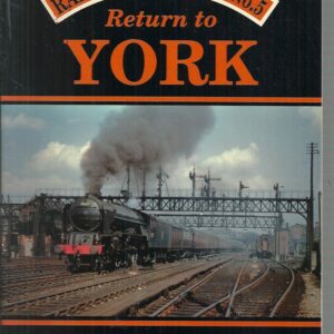 Return to York: No. 5 (Railway Memories)