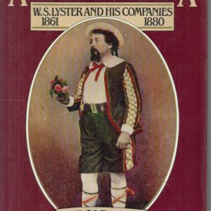 The Golden Age of Australian Opera: W.S. Lyster and His Companies, 1861-1880