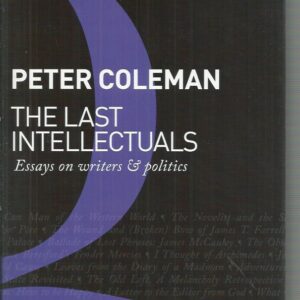 The Last Intellectuals : Essays on Writers & Politics