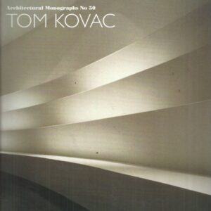 Tom Kovac (Architectural Monographs No 50)