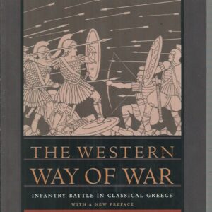 Western Way of War, The: Infantry Battle in Classical Greece