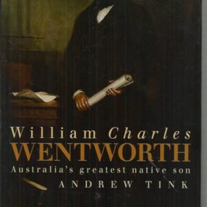 William Charles Wentworth: Australia’s Greatest Native Son