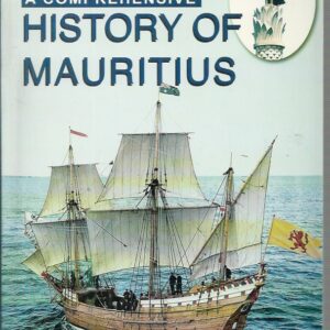 Comprehensive history of Mauritius, A: From the beginning to 200