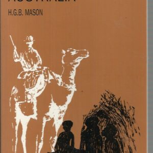 Darkest West Australia: A treatise bearing on the habits and customs of the Aborigines and the solution of “the Native Question”; A Guide to Out-back Travellers