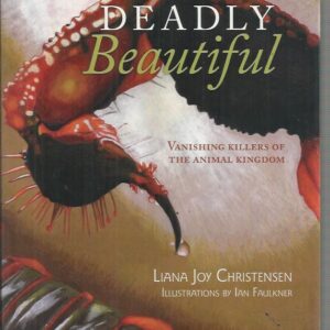 Deadly Beautiful: Vanishing Killers of the Animal Kingdom