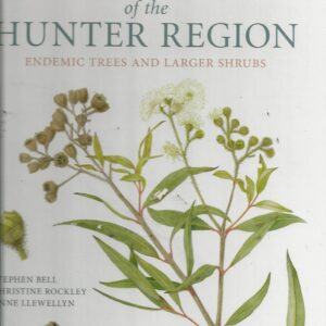 Flora of the Hunter Region: Endemic Trees and Larger Shrubs