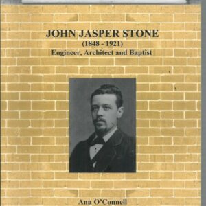 John Jasper Stone (1848-1921) : Engineer, Architect and Baptist