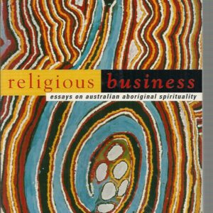 Religious Business: Essays on Australian Aboriginal Spirituality