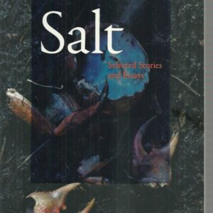 Salt: Selected Stories and Essays