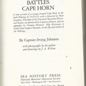 The Peking battles Cape Horn : A true account of a voyage around Cape Horn in the bark Peking in 1929-30