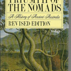 Triumph of the Nomads: A History of Ancient Australia (Revised Edition)