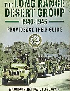 Long Range Desert Group 1940-1945: Providence Their Guide